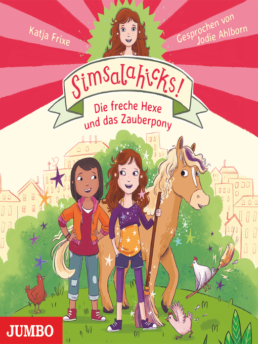 Title details for Simsalahicks! Die freche Hexe und das Zauberpony [Band 1] by Katja Frixe - Wait list